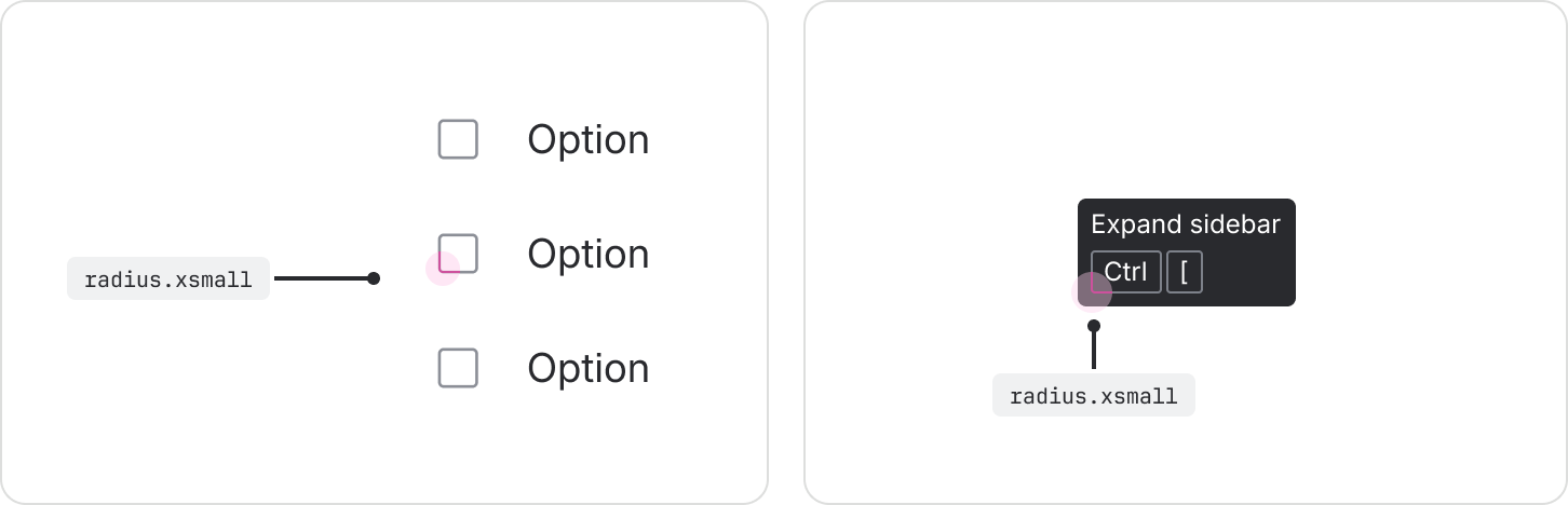 Two examples, one of checkboxes and one of keyboard shortcuts in a tooltip, both of which use the "radius.xsmall" token.