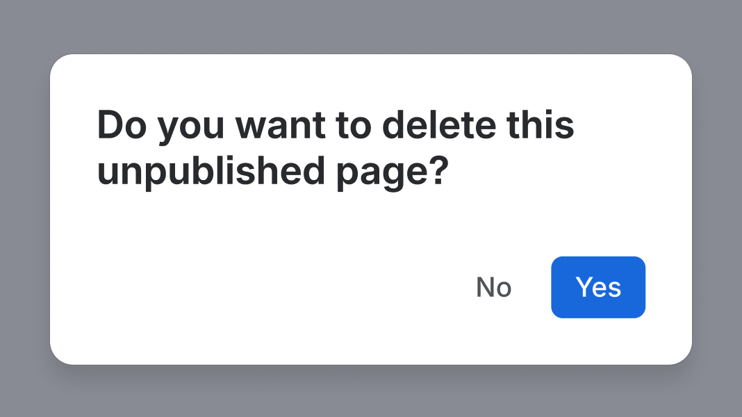 Text that asks delete unpublished page? Followed by a Yes CTA button and a No button