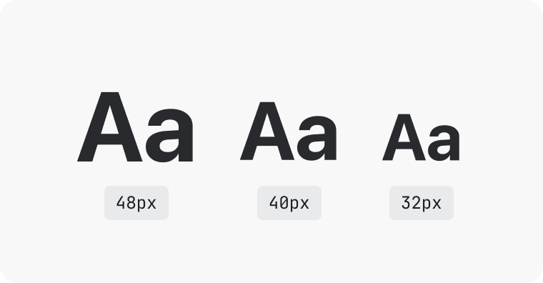 Font scale with letters 'Aa' at 48pm, 40px and 32px.