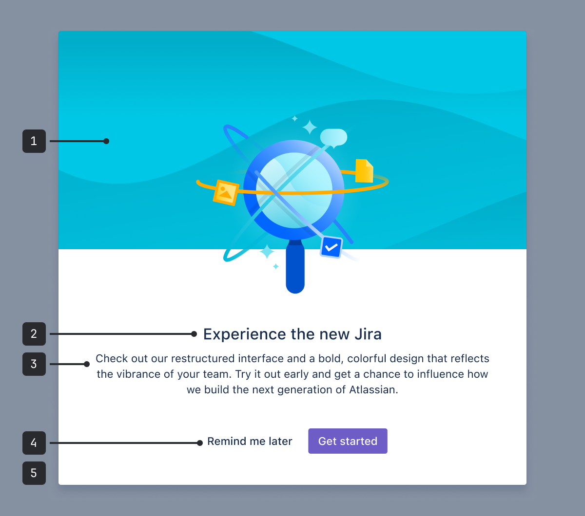 The example benefits modal has an illustration of tiny people reaching for a giant wrapped present. The title is "Experience the new Jira". The message that follows is "Check out our restructured interface and a bold, colorful design that reflects the vibrance of your team. Try it out early and get a chance to influence how we build the next generation of Atlassian". The two buttons are "Remind me later" and "Get started".
